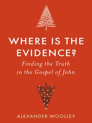 cover image of Where is the Evidence--Finding the Truth in the Gospel of John